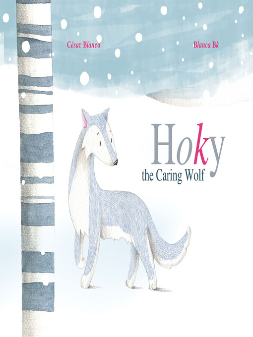 Title details for Hoky the Caring Wolf by Cesar Blanco - Available